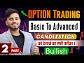 Option trading bullish candlestick  learn option trading basic to advanced class 2