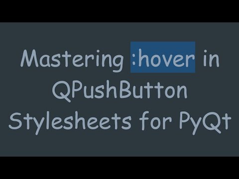 Mastering :hover in QPushButton Stylesheets for PyQt