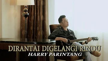 DIRANTAI DIGELANGI RINDU EXISTS - HARRY PARINTANG (OFFICIAL MUSIC VIDEO)