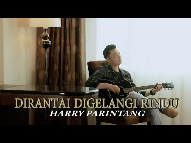 DIRANTAI DIGELANGI RINDU EXISTS - HARRY PARINTANG (OFFICIAL MUSIC VIDEO) class=