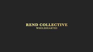 Rend Collective - WHOLEHEARTED (Audio) chords