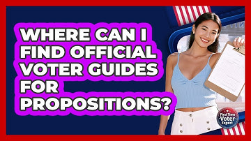 Where can I find official voter guides for propositions?