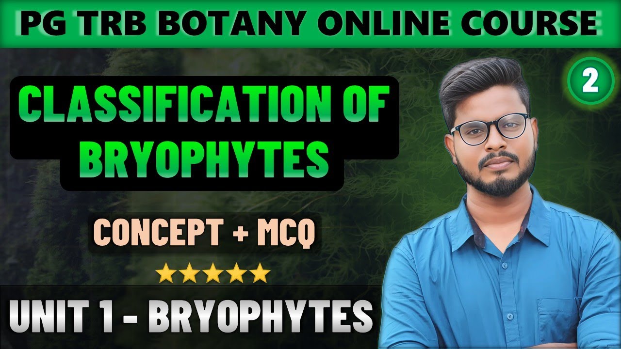 Classification of Bryophytes (Proskauer, 1957) | Bryophytes in Tamil (2) | PG TRB Botany Course