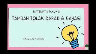 TAMBAH TOLAK DARAB DAN BAHAGI MATEMATIK TAHUN 3  #matematiktahun3  #pdpr2021