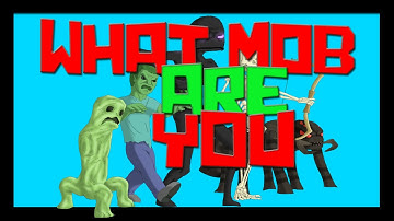 WHAT MINECRAFT MOB AM I?  [FIRST VIDEO]