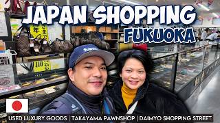 🇯🇵 SHOPPING in FUKUOKA JAPAN: Takayama Pawnshop, Daimyo