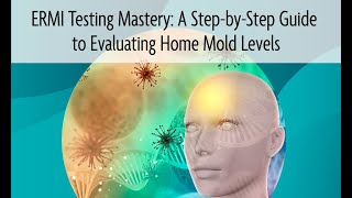 ERMI Testing Mastery: A Step-by-Step Guide to Evaluating Home Mold Levels