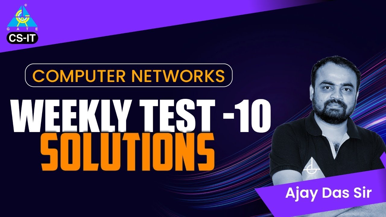 Weekly Test-10 Solutions | Computer Networks | By Ajay Das Sir - YouTube