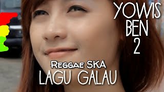 YOWIS BEN - LAGU GALAU. Reggae SKA Cover RUKUN RASTA #LaguGalauCover #YOWISBEN2