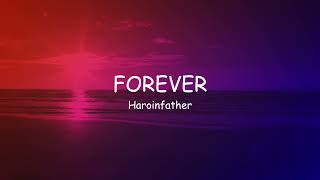 Haroinfather - Forever (Lyrics) Resimi