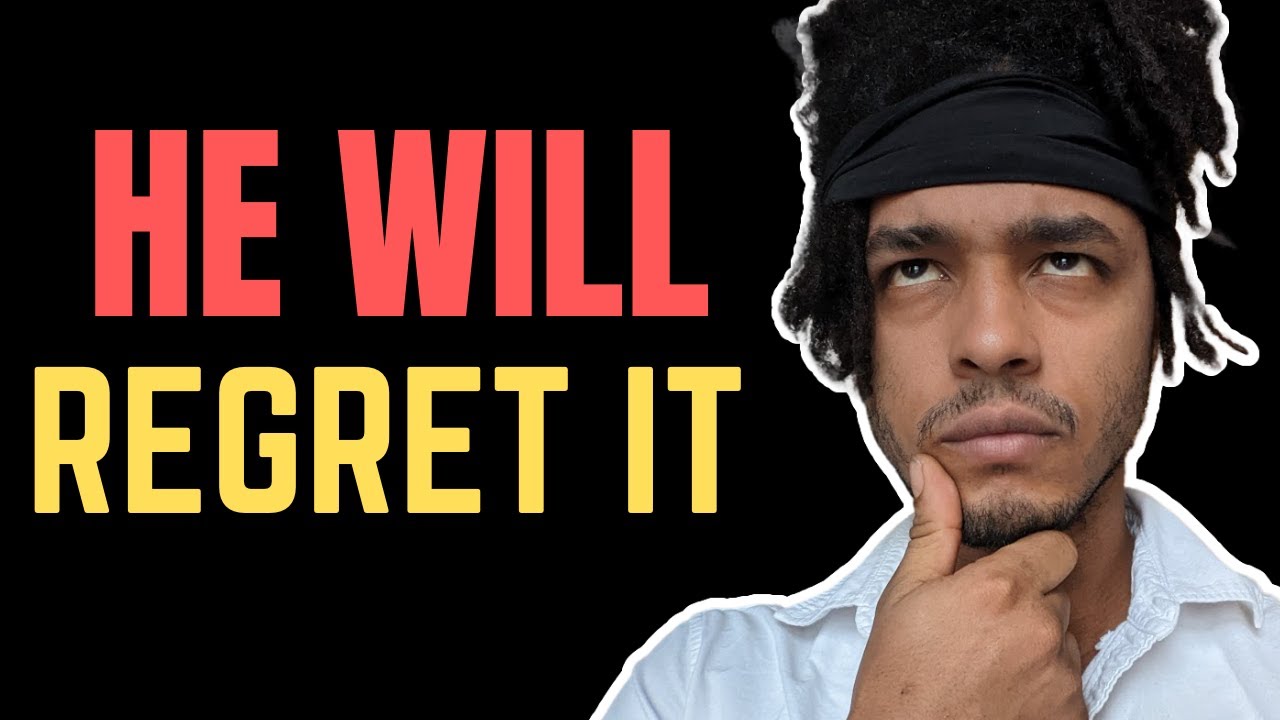 Make Him Regret Ever Losing You So Much that He'll Shamelessly Beg You Back!