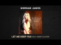 Morgan James - Let Me Keep You (feat. Robert Glasper)