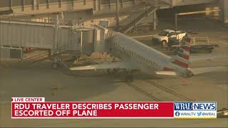 RDU traveler describes passenger escorted off plane