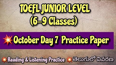 TOEFL -Day 7- 6 to 9  Classes- English Reading and Listening Practice Paper explained in Telugu