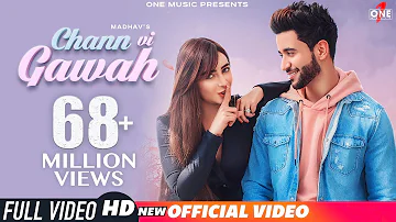 Chann Vi Gawah (Official Video) | Madhav Mahajan | Navjit Buttar | Angela | Latest Punjabi Song 2019