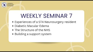 ST4 NEUROSURGERY SPEAKER | DIABETIC MACULAR EDEMA | STRUCTURE OF THE NHS | BUILDING SUPPORT SYSTEM