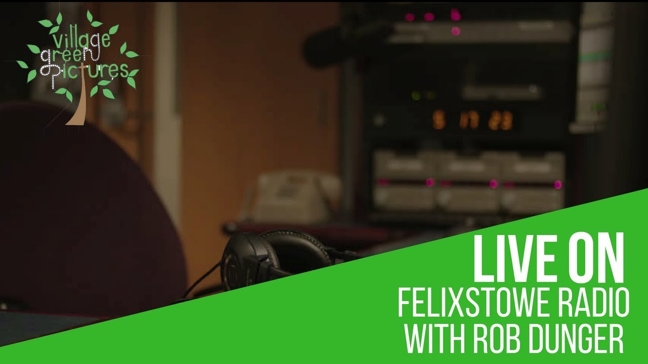 Village Green Pictures Live on Felixstowe Radio 20/04/2018 (FULL INTERVIEW)