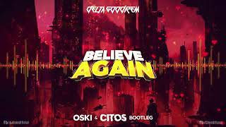 Delta Goodrem - Believe Again (Oski & Citos Bootleg)