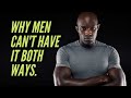 Provide and Protect: Why Men Can't Have It Both Ways!