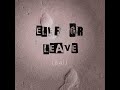 Elif or leave