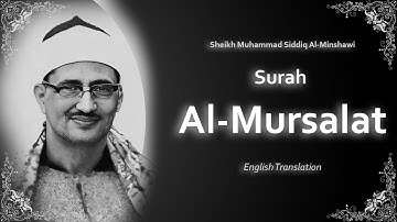 Al Mursalat | سورة المرسلات | Mohamed Siddiq al-Minshawi | English Translation | الشيخ محمد المنشاوي