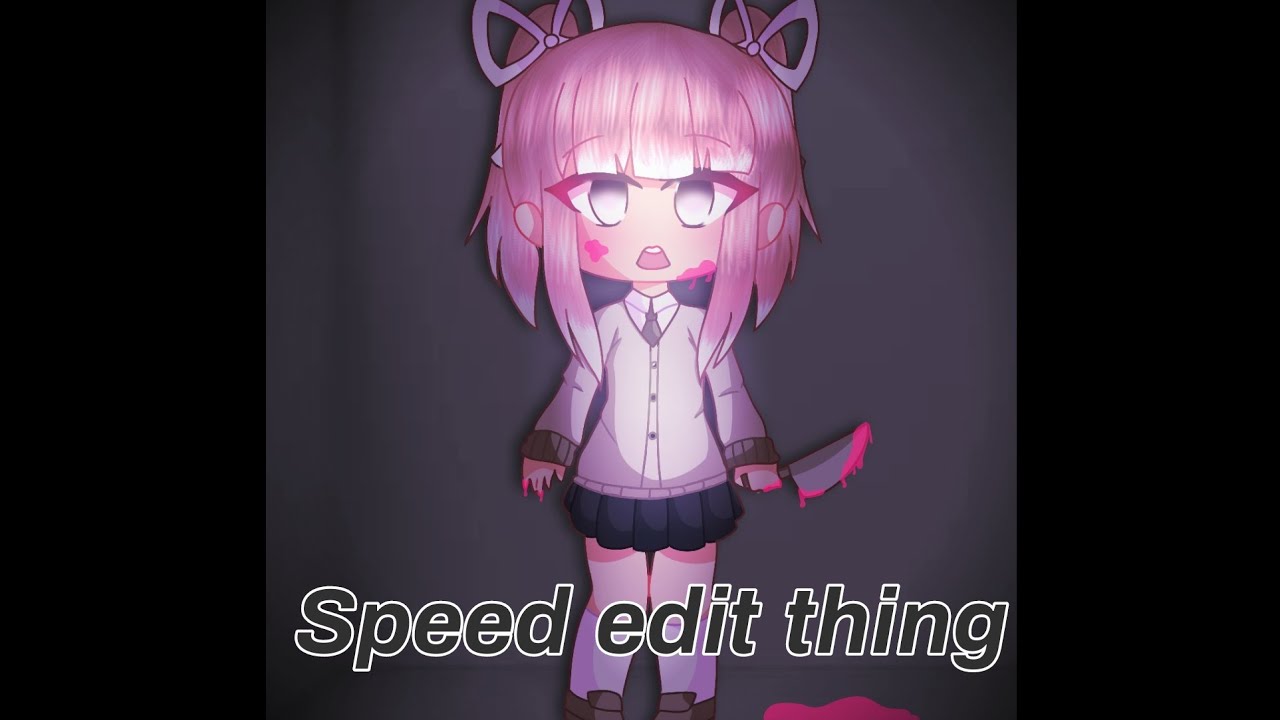 Gacha Life speed edit ♡ - YouTube