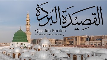 Qasidah Burdah in Egypt | Mawlana Shaykh Mehmet | قصيدة البردة | Imam al-Busirī (Mostly Translated)