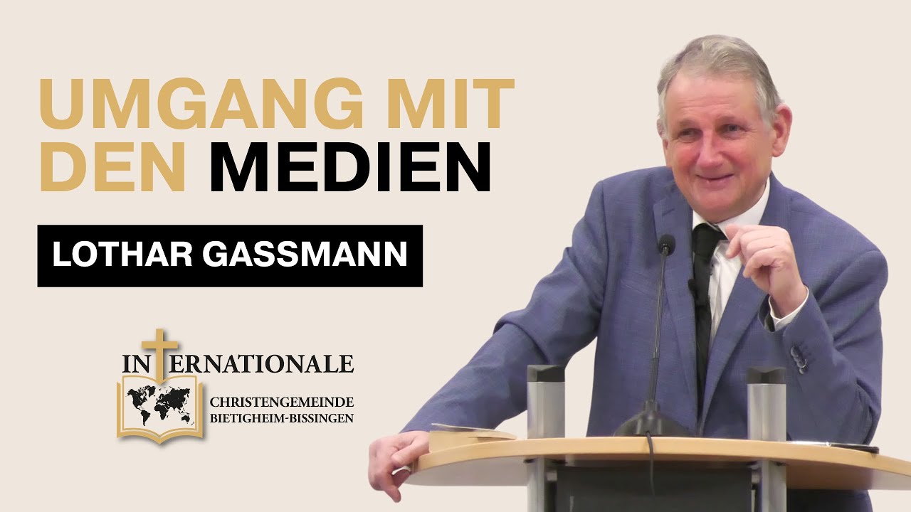 Umgang mit den Medien | Lothar Gassmann | Internationale Christengemeinde
