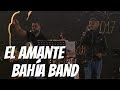 84 - EL AMANTE, BAHÍA BAND