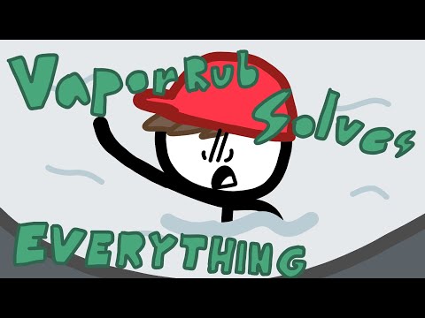 VaporRub Solves Everything!