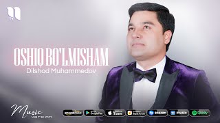 Dilshod Muhammedov - Oshiq bo'lmisham (audio 2021)