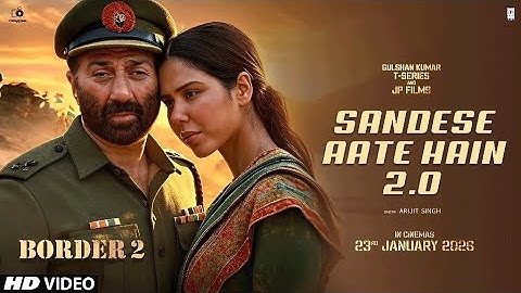Sandese Aate Hai 2.0 Arijit Singh | Sunny Deol,Sonam Bajwa | Border 2 Song Sandese Aate Hai | Update