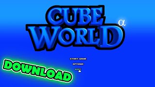 Cube World Alpha Download And Common Issues
