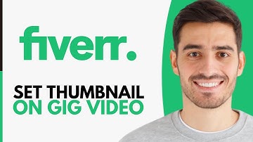 How To Set Thumbnail On Fiverr Gig Video - Step by Step