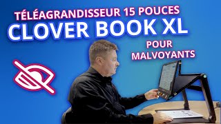 Un télégrandisseur pour personnes malvoyantes avec un maxi écran ! Le Clover Book XL 15 pouces
