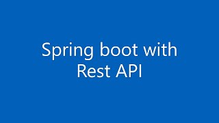 Rest API implementation using Spring Boot session for Beginners