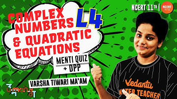 Complex Numbers and Quadratic Equations - L4 | DPP + Menti Quiz | Umang | CBSE/JEE Maths | Vedantu