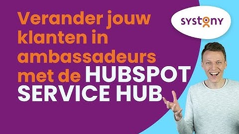 HubSpot Service Hub: Uitleg en Demo voor Beter Klantbeheer