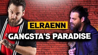 Elraenn - Gangsta's Paradise Resimi