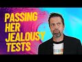 Passing Her Jealousy Tests