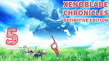 XENOBLADE CHRONICLES DEFINITIVE EDITION  Gameplay  No Commentary Walkthrough (Full Game) - Part 5