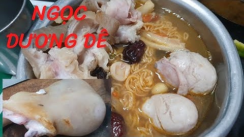 Lần đầu ăn ngọc dương Dê hầm thuốc Bắc với mỳ gói.