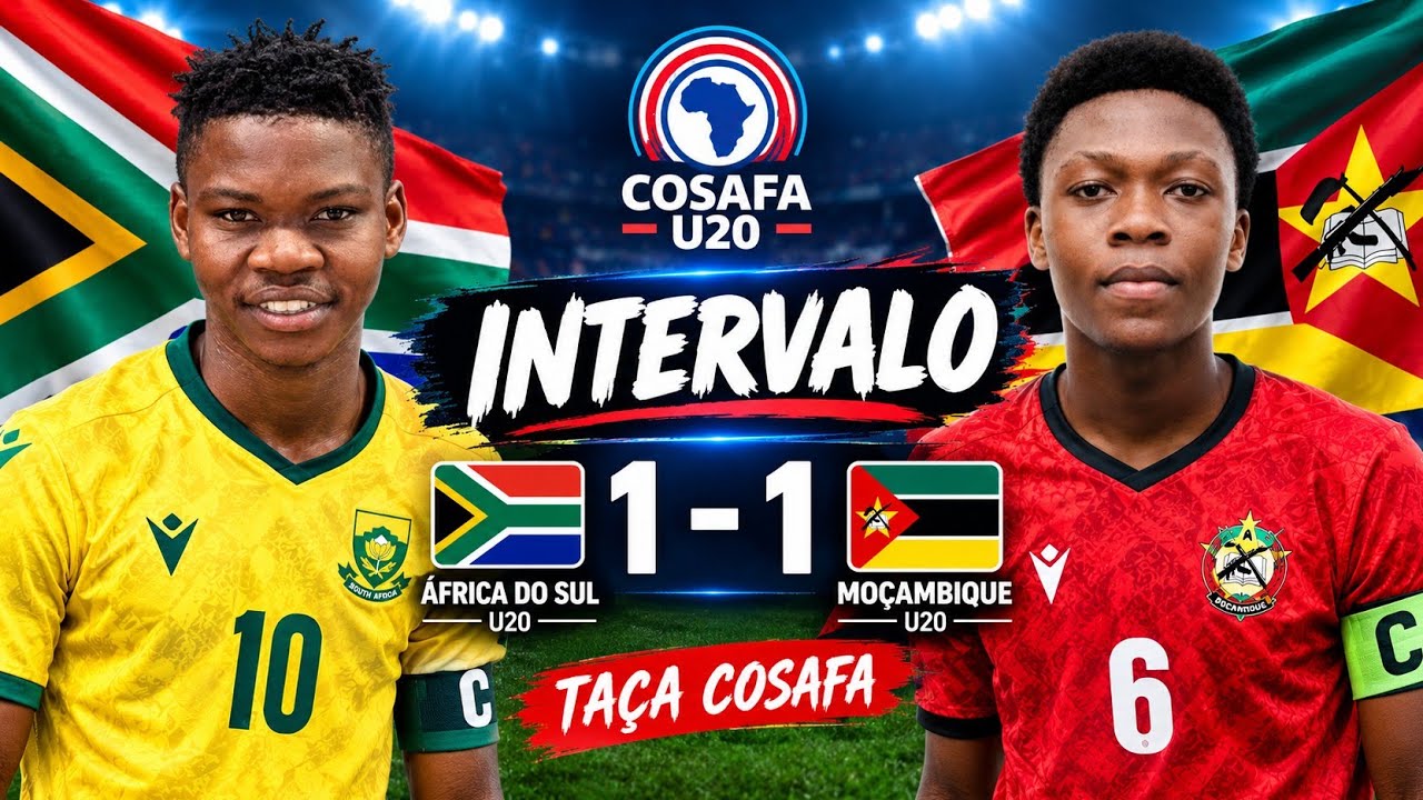 🇲🇿 MOÇAMBIQUE 1–1 ÁFRICA DO SUL 🇿🇦 | INTERVALO DA FINAL DA TAÇA COSAFA SUB-20