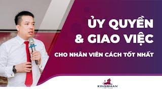 Uỷ quyền & giao việc cho nhân viên cách tốt nhất