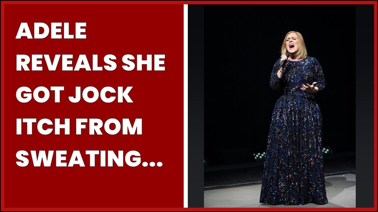 Adele reveals onstage she got diagnosed with 'jock itch' from sweating in  Spanx