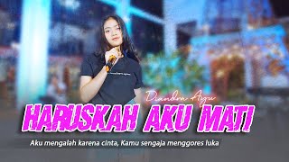 HARUSKAH AKU MATI  - DIANDRA AYU | KAMU SENGAJA MENGGORES LUKA (OFFICIAL LIVE MUSIC VIDEO )