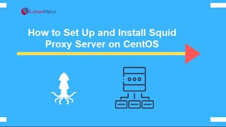 How to install and configure Squid proxy server on CentOS 7