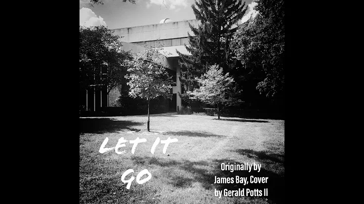 Let it go- James Bay (Cover by Gerald Potts II)