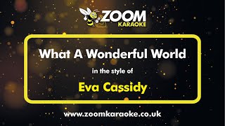 Eva Cassidy - What A Wonderful World - Karaoke Version from Zoom Karaoke