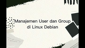 Manajemen User dan Group di Linux Debian